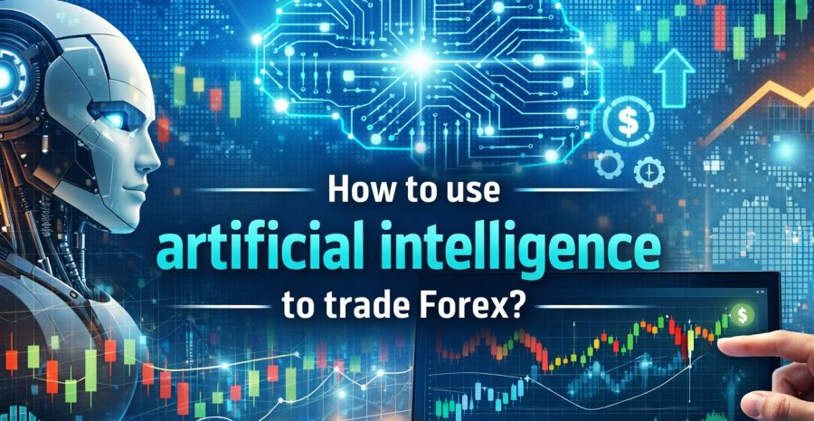 چگونه از هوش مصنوعی برای ترید در فارکس استفاده کنیم؟