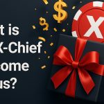 بونوس خوش آمدگویی ایکس چیف چیست؟